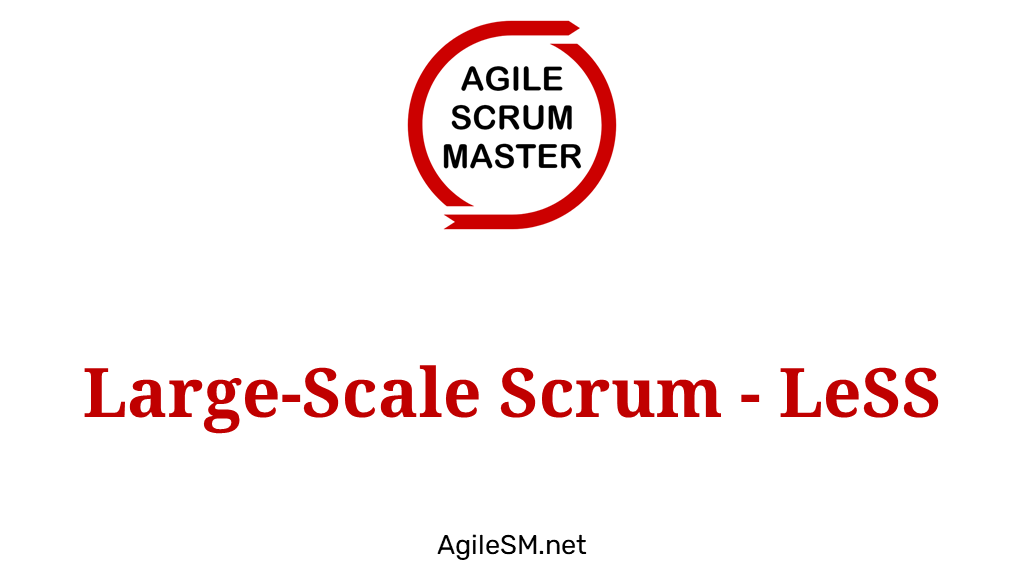 Large-Scale Scrum - LeSS | Agile Scrum Master